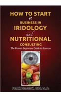 How to Start a Business in Iridology and Nutritional Consulting