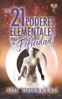 21 Poderes Elementales para la Felicidad