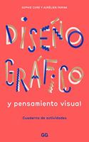 Diseno grafico y pensamiento visual: Cuaderno de actividades