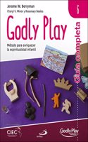 Guia completo de Godly Play - Vol. 6: Metodo para enriquecer la espiritualidad infantil