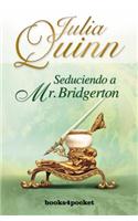 Seduciendo a Mr. Bridgerton = Romancing Mister Bridgerton