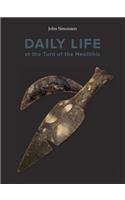 Daily Life at the Turn of the Neolithic