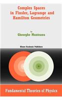 Complex Spaces in Finsler, Lagrange and Hamilton Geometries