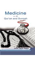 Medicine in the Qur'an and Sunnah. An Intellectual Reappraisal of the Legacy and Future of Islamic Medicine and its Represent