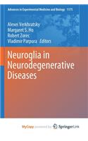 Neuroglia in Neurodegenerative Diseases