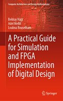 A Practical Guide for Simulation and FPGA Implementation of Digital Design