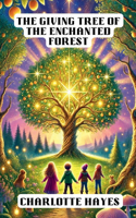 The Giving Tree of the Enchanted Forest: (Virtue)