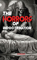 The Horrors of Indoctrination