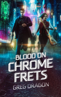 Blood on Chrome Frets