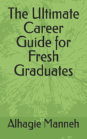 The Ultimate Career Guide for Fresh Graduates