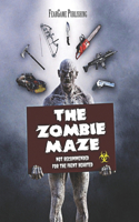 The Zombie Maze: Not recommended for the fine hearted