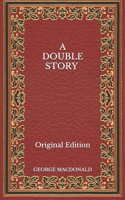 A Double Story - Original Edition