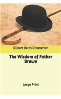 The Wisdom of Father Brown: Large Print