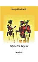 Rujub, The Juggler: Large Print