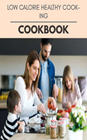Low Calorie Healthy Cooking Cookbook