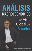 Análisis Macroeconómico: Una vista global del Ecuador