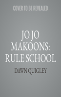 Jo Jo Makoons: Rule School