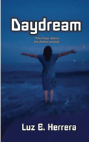 Daydream: When hope defeats the deepest wounds.