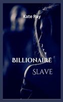 Billionaire slave
