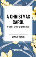 Christmas Carol: A Ghost Story of Christmas