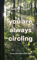 You Are Always Circling