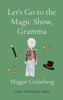 Let's Go to the Magic Show, Gramma