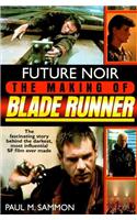 Future Noir: The Making of Blade Runner