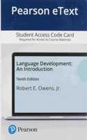Language Development: An Introduction -- Pearson Etext