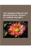The Transactions of the Microscopical Society of London Volume 2