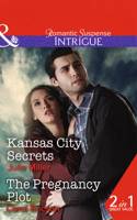 Kansas City Secrets: Kansas City Secrets (the Precinct: Cold Case, Book 2) / the Pregnancy Plot (Brothers in Arms: Retribution, Book 2)