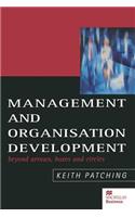 Management and Organisation Development: Beyond Arrows, Boxes and Circles