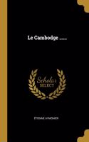 Le Cambodge ......