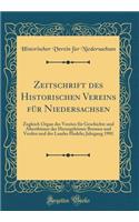 Zeitschrift des Historischen Vereins für Niedersachsen: Zugleich Organ des Vereins für Geschichte und Alterthümer der Herzogthümer Bremen und Verden und des Landes Hadeln; Jahrgang 1901 (Classic Reprint)