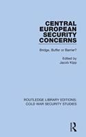 Central European Security Concerns: Bridge, Buffer or Barrier?