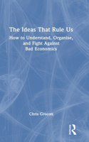The Ideas That Rule Us