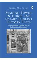Staging Power in Tudor and Stuart English History Plays