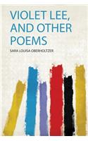 Violet Lee, and Other Poems