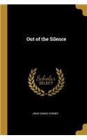 Out of the Silence