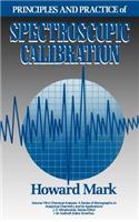 Principles and Practice of Spectroscopic Calibration: (Chemical Analysis: A Series of Monographs on Analytical Chemistry and Its Applications)