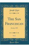 The San Franciscan, Vol. 2: January, 1928 (Classic Reprint)