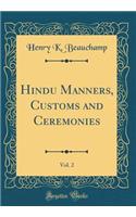 Hindu Manners, Customs and Ceremonies, Vol. 2 (Classic Reprint)