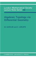 Algebraic Topology Via Differential Geometry