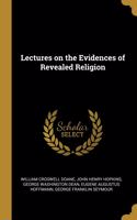 Lectures on the Evidences of Revealed Religion