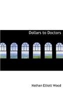 Dollars to Doctors
