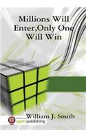 Millions Will Enter, Only One Will Win
