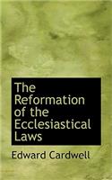 The Reformation of the Ecclesiastical Laws