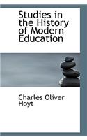 Studies in the History of Modern Education