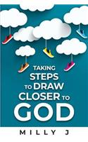 Taking Steps to Draw Closer to GOD