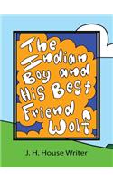 Indian Boy and His Best Friend Wolf