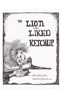 The Lion Who Liked Ketchup